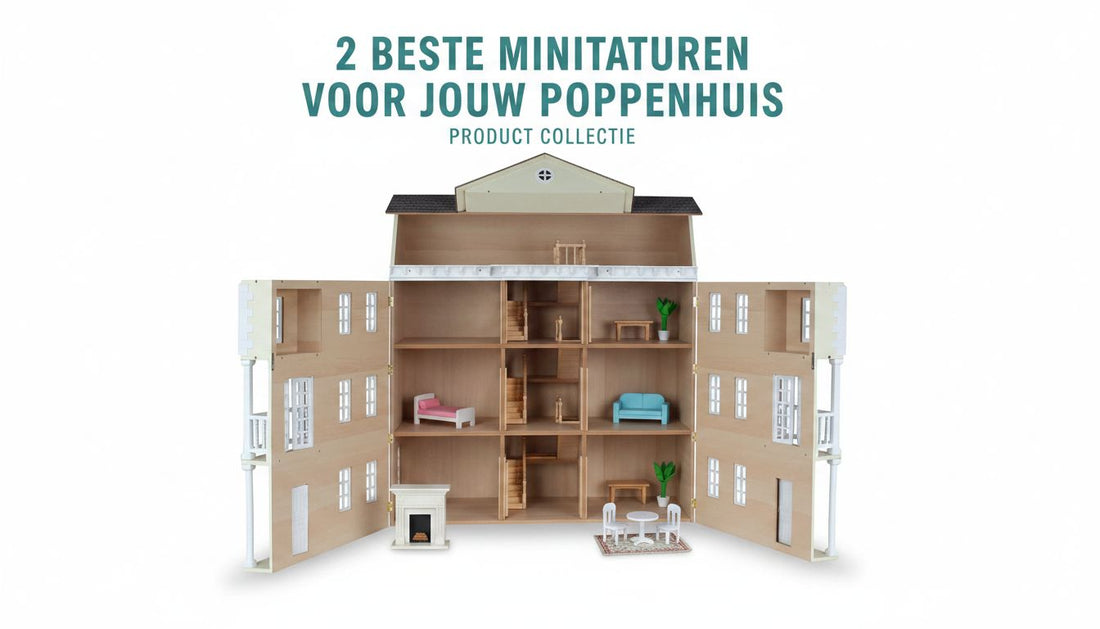 2 Beste Minaturen voor Jouw Poppenhuis