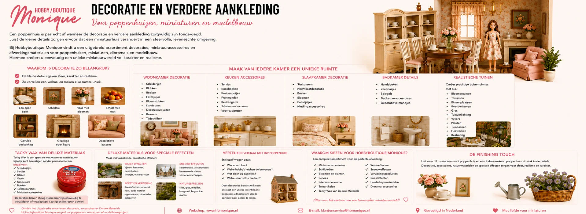 Welke decoratie kiest u om uw poppenhuis af te maken? Hbmonique heeft veel keuze.